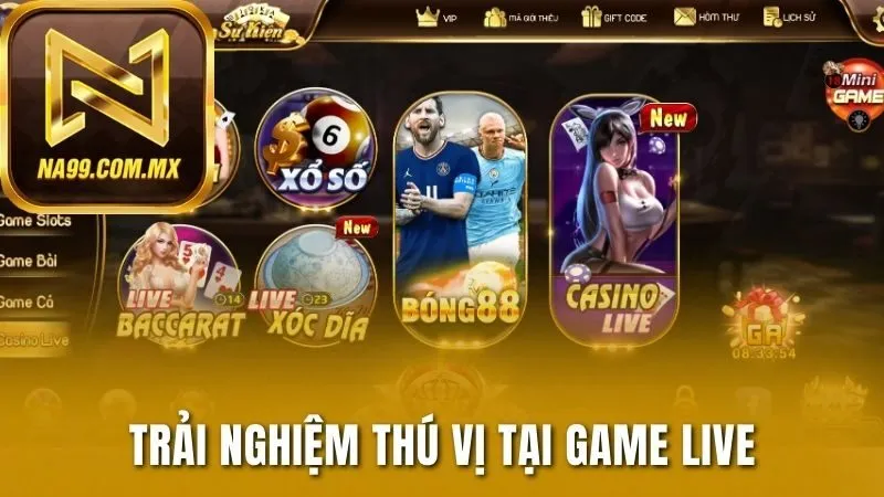 NA99 196 Trải nghiệm thú vị tại game live trên nền tảng