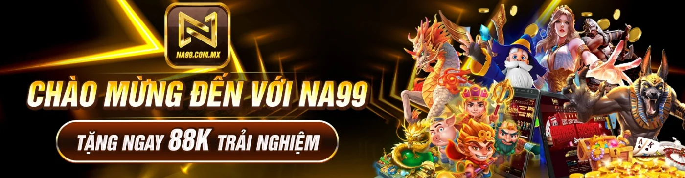 NA99 182 Chao mừng đến với na99 tặng ngay 88K