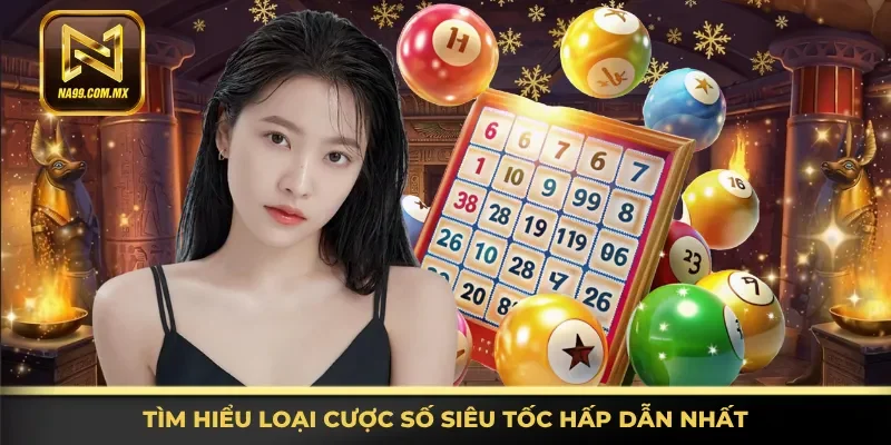 Xổ Số Siêu Tốc - Lựa Chọn Lý Tưởng Cho Hội Viên Hiện Đại 2 Thông tin đầy đủ loại cược số siêu tốc hấp dẫn nhất